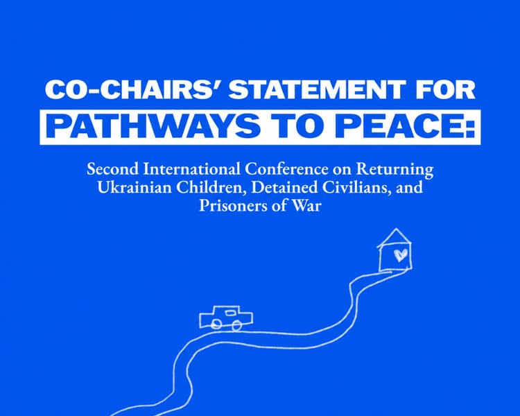 Co-Chairs' Statement for Pathways to Peace: Second International Conference on Returning Ukrainian Children, Detained Civilians, and Prisoners of War